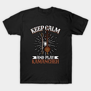 Keep Calm and play Kamancheh T-Shirt